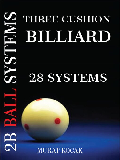 Title details for Three Cushion Billiard 2B Ball Systems – 28 Systems by murat kocak - Available